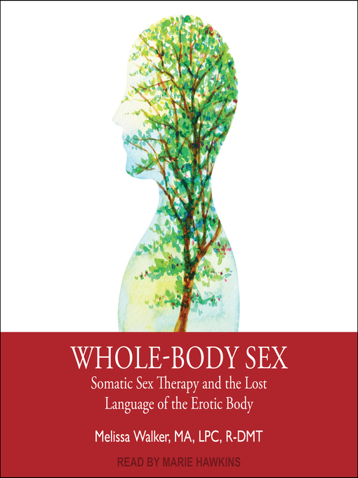 Title details for Whole-Body Sex by Melissa Walker, MA, LPC, R-DMT - Wait list